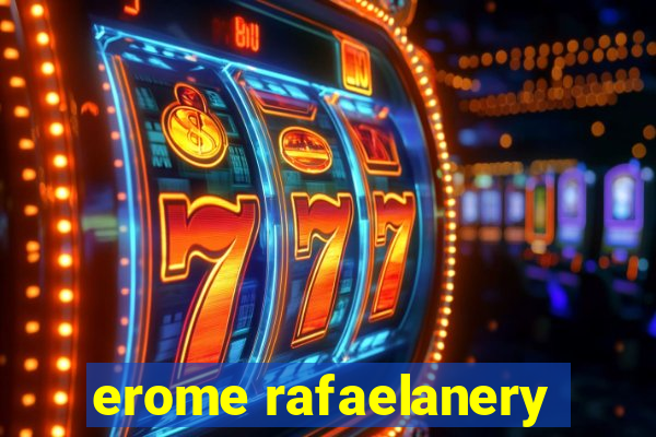 erome rafaelanery